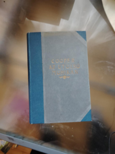 James F. Cooper - Az utols mohikn (Gardy Viktor tdolgozsa)- Mhlbeck Kroly rajzaival