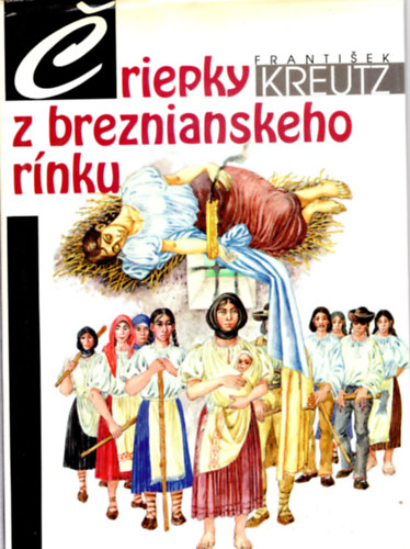 Frantisek Kreutz - Criepky Z Breznianskeho R�nku