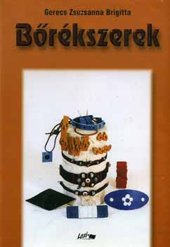 Gerecs Zsuzsanna Brigitta - Bőrékszerek