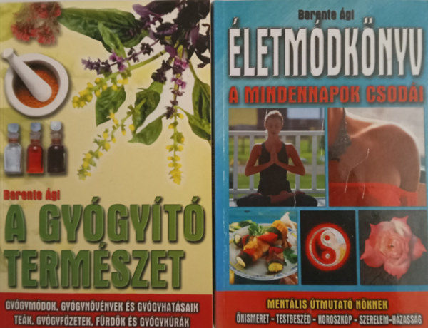Berente �gi - 2 db. �letm�dk�nyv A mindennapok csod�i + Gy�gy�t� term�szet