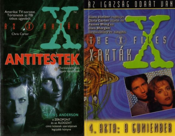 Les Martin Ellen Steber Kevin J. Anderson - 2 db az X akták sorozatból: Az X akták - Antitestek + 4. akta - A gumiember - X akták - Az igazság odaát van
