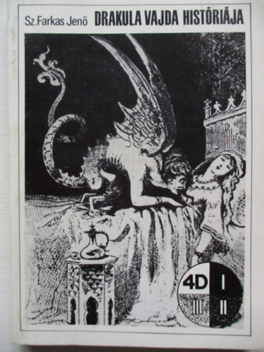 Sz. Farkas Jen� - Drakula vajda hist�ri�ja (4D-k�nyvek)