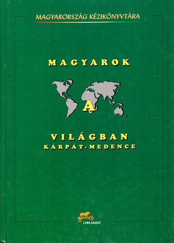 Magyarok a vilgban - Krpt-medence (Magyarorszg kziknyvtra)