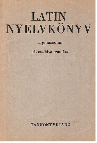 dr. Nagy-dr. Tth - Latin nyelvknyv a gimnzium II. osztlya szmra