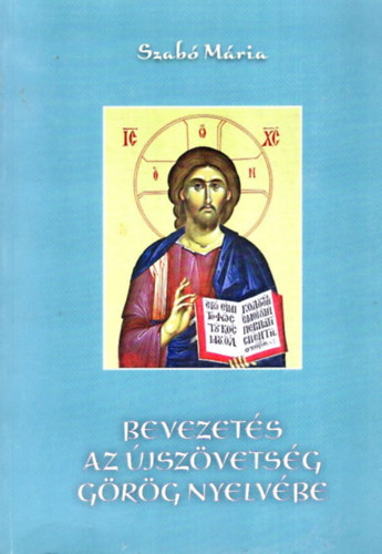 Szab Mria - Bevezets az jszvetsg grg nyelvbe