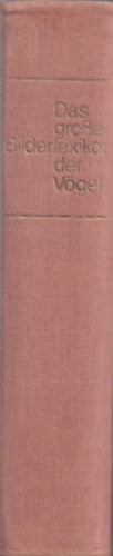 J. Hanzak- H. Remmert - Das Grosse Bilderlexikon der Vgel (A madarak nagy kpes lexikona nmet nyelven)