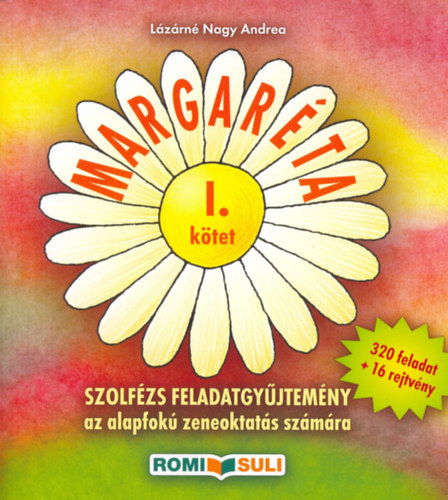 Lzrn Nagy Andrea - Margarta I. - Szolfzs feladatgyjtemny az alapfok zeneoktats szmra