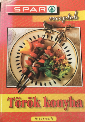 Alexandra Kiadó - Török konyha (egyszerűen jó)