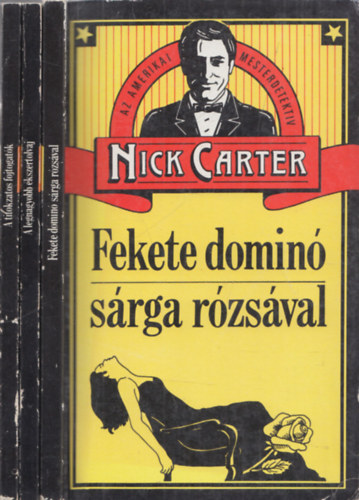 Nick Carter, az amerikai mesterdetektv (3 db ktet): Fekete domin srga rzsval + A legnagyobb kszertolvaj + A titokzatos fojtogatk