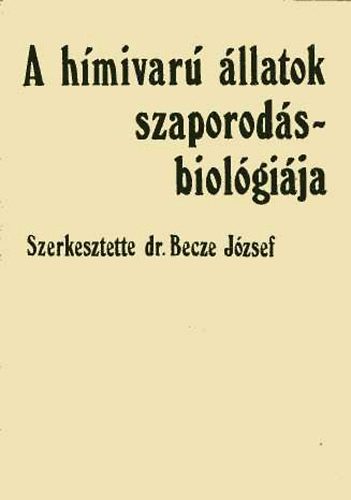 Becze József dr. (szerk.) - A hímivarú állatok szaporodásbiológiája