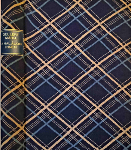 Gellért Mária - A halálon innen, az életen túl