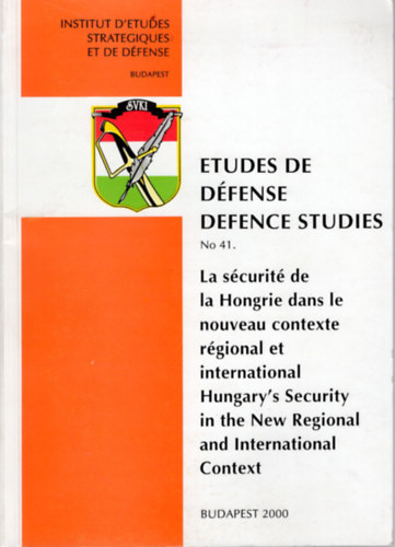 Vincze Hajnalka  (szerk.) - La s�curit� de la Hongrie dans le nouveau contexte r�gional et international Hungary's  Security in the New Regional and International Context No 41.