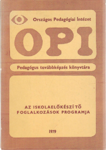 Az iskolaelkszt foglalkozsok programja  1979- OPI