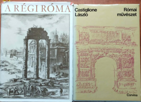 Ürgödi György, Castiglione László - 2db Római könyv.:A régi Róma+Római művészet