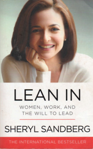 Sheryl Sandberg - Lean In: Women, Work, and the Will to Lead