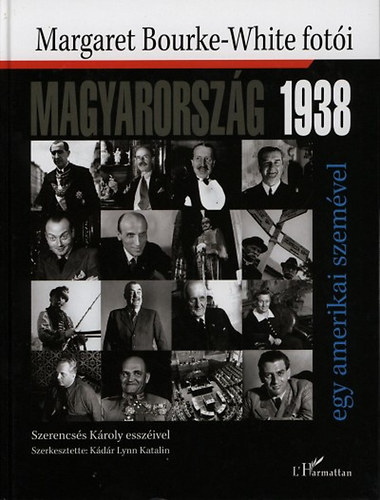 Magyarorszg 1938 egy amerikai szemvel (Margaret Bourke-White foti)