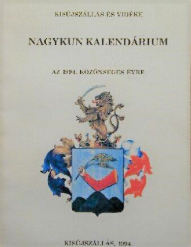 Dr. Kiss Kálmánné - Nagykun kalendárium az 1994. közönséges évre