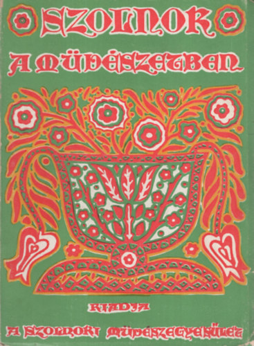 Ifj. Gonda B�la  (szerk.) - Szolnok a m�v�szetben