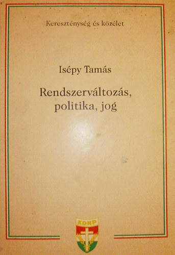 Ispy Tams - Rendszervltozs, politika, jog