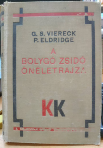 G.S. Viereck; P. Eldridge - A bolyg zsid nletrajza (Msodik 1000 esztendm)