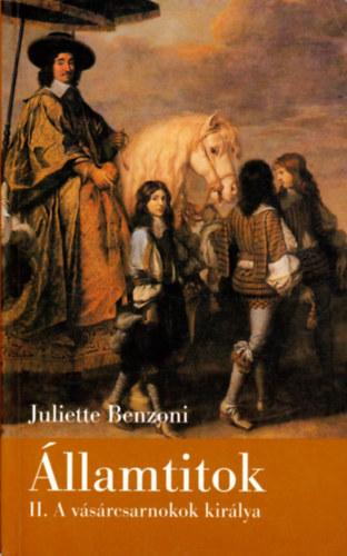 Juliette Benzoni - �llamtitok II: A v�s�rcsarnokok kir�lya