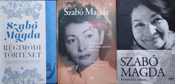 Szab� Magda, K�nya Judit - 2db Szab� Magda reg�ny + aj�nd�k r�la sz�l� m� (3db m�) - R�gim�di t�rt�net, Nekem a titok kell + Szab� Magda-Ez mind �n voltam...
