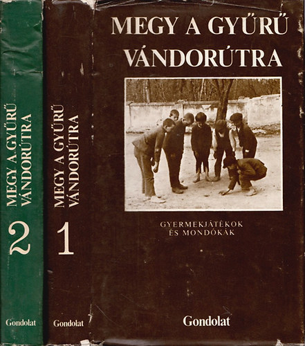 Ggyor Jzsef  (szerk.) - Megy a gyr vndortra I-II.