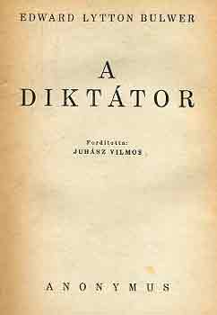 Edward Lytton Bulwer - A dikttor