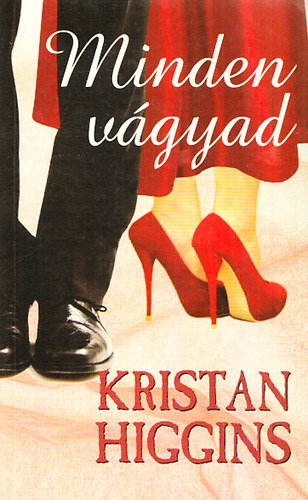 Kristan Higgins - Minden v�gyad