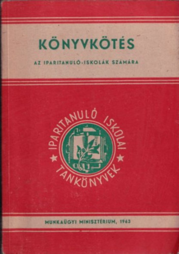 Türk Péter Nagy László - Könyvkötés (Az iparitanuló-iskolák számára)