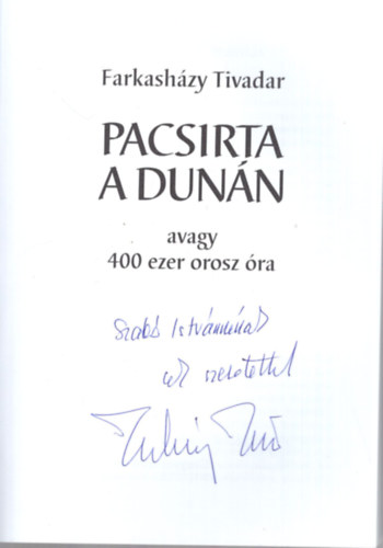 Farkasházy Tivadar - Pacsirta a Dunán avagy 400 ezer orosz óra - Dedikált