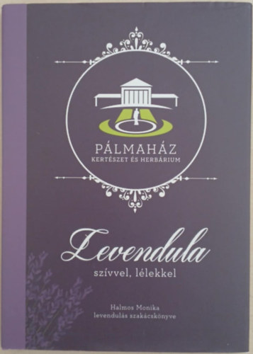 Halmos Monika - Levendula sz�vvel, l�lekkel