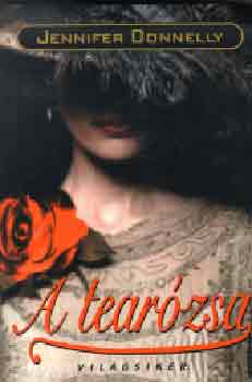 Jennifer Donnelly - A tear�zsa