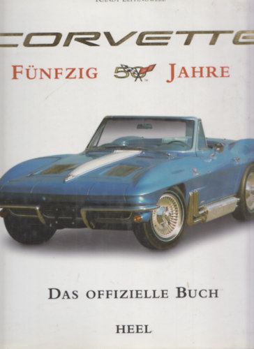 Randy Leffingwell - Corvette - Fnfzig Jahre (Das offizielle Buch)