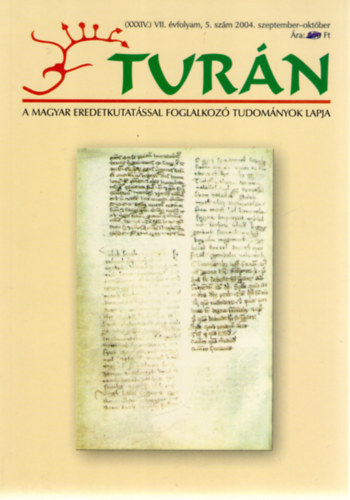 Turn [A magyar eredetkutatssal foglalkoz tudomnyok lapja] (XXXIV.) VII. vfolyam, 5. szm (2004. szeptember-oktber)