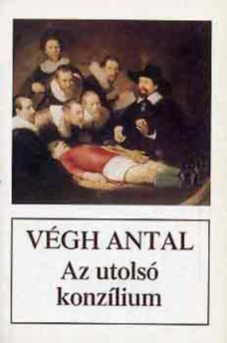 Vgh Antal: - Az utols konzlium