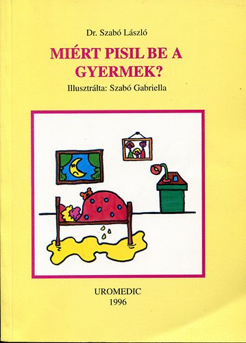 Dr. Szab� L�szl� - Mi�rt pisil be a gyermek?