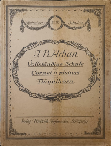 J.B. Arban 1928 Vollst�ndige Schule Cornet a pistons Fl�gelhorn