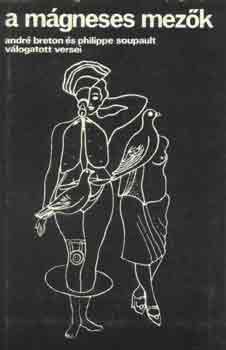 Breton,Andr�-Soupault,Philippe - A m�gneses mez�k