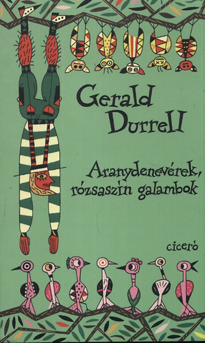 Gerald Durrell - Aranydenevrek, rzsaszn galambok