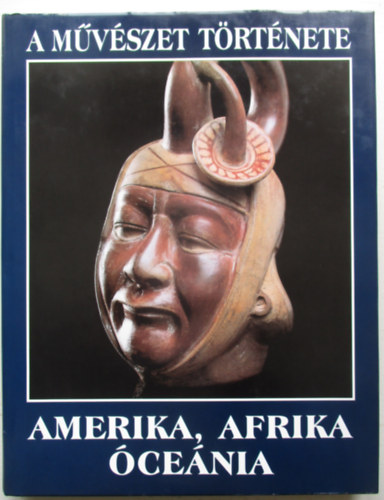 Montanés-Barbier-Barba-Romo - A művészet története: Amerika, Afrika, Óceánia