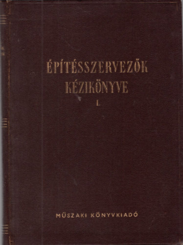 Kordik László - Építésszervezők kézikönyve I. Szállítás, rakodás, raktározás