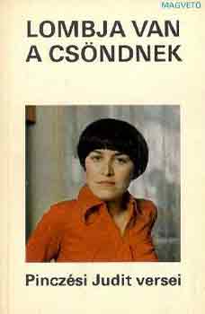 Pincz�si Judit - Lombja van a cs�ndnek