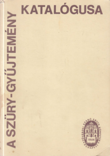 Klinda M�ria  (szerk.) - A Sz�ry-gy�jtem�ny katal�gusa