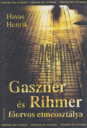 Havas Henrik - Gaszner �s Rihmer f�orvos elmeoszt�lya