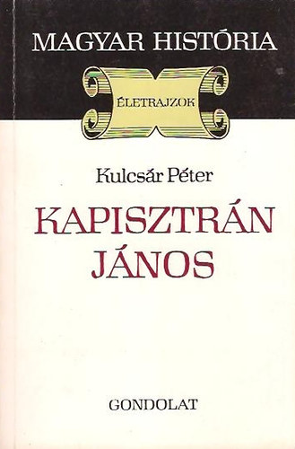 Kulcsr Pter - Kapisztrn Jnos