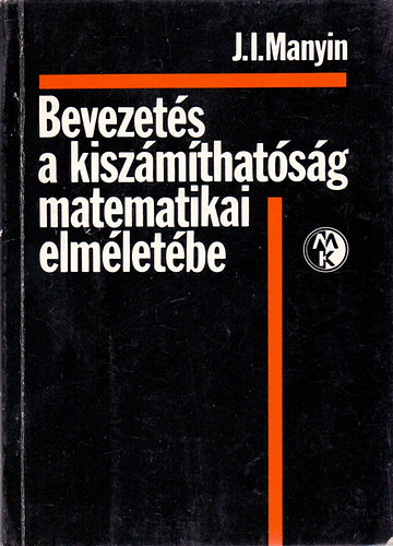 J. I. Manyin - Bevezetés a kiszámíthatóság matematikai elméletébe