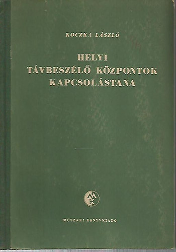 Koczka László - Helyi távbeszélő központok kapcsolástana
