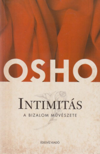 Osho - Intimit�s - A bizalom m�v�szete