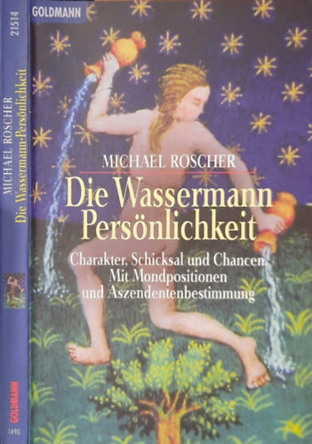 Michael Roscher - Die Wassermann-Pers�nlichkeit: Charakter, Schicksal und Chancen. Mit Mondpositionen und Aszendentenbestimmung